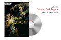 دانلود بازی Grimm Dark Legacy باری کامپیوتر نسخه SKIDROW