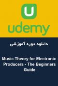 دانلود دوره آموزشی Udemy Music Theory for Electronic Producers – The Beginners Guide