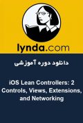 دانلود دوره آموزشی Lynda iOS Lean Controllers: 2 Controls, Views, Extensions, and Networking