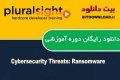 دانلود دوره آموزشی PluralSight Cybersecurity Threats: Ransomware
