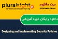 دانلود دوره آموزشی PluralSight Designing and Implementing Security Policies