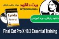 دانلود دوره آموزشی Lynda Final Cut Pro X 10.3 Essential Training