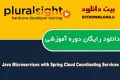 دانلود دوره ی آموزشی PluralSight Java Microservices with Spring Cloud Coordinating Services