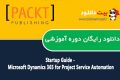 دانلود دوره آموزشی Packt Publishing Startup Guide – Microsoft Dynamics 365 for Project Service Automation
