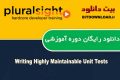 دانلود دوره آموزشی PluralSight Writing Highly Maintainable Unit Tests