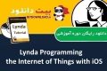 دوره آموزشی Lynda Programming the Internet of Things with iOS