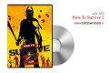 دانلود بازی How To Survive 2 Dead Dynamite برای کامپیوتر نسخه SKIDROW