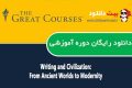 دانلود دوره آموزشی The Great Courses – Writing and Civilization: From Ancient Worlds to Modernity