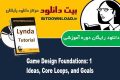 دانلود دوره آموزشی Lynda Game Design Foundations: 1 Ideas, Core Loops, and Goals