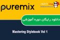 دانلود دوره آموزشی Puremix – Mastering Stylebook Vol 1