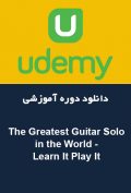 دانلود دوره آموزشی Udemy The Greatest Guitar Solo in the World – Learn It Play It