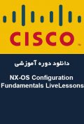 دانلود دوره آموزشی Cisco Press NX-OS Configuration Fundamentals LiveLessons