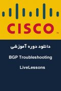 دانلود دوره آموزشی Cisco Press BGP Troubleshooting LiveLessons