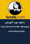 دانلود دوره آموزشی Lynda Excel 2016 for the Mac: Managing and Analyzing Data