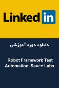 دانلود دوره آموزشی LinkedIn Robot Framework Test Automation: Sauce Labs
