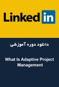 دانلود دوره آموزشی LinkedIn What Is Adaptive Project Management
