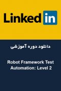 دانلود دوره آموزشی LinkedIn Robot Framework Test Automation: Level 2