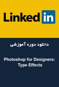 دانلود دوره آموزشی LinkedIn Photoshop for Designers: Type Effects