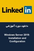 دانلود دوره آموزشی LinkedIn Windows Server 2019: Installation and Configuration