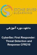 دانلود دوره آموزشی Stone River eLearning CyberSec First Responder: Threat Detection and Response CFR210